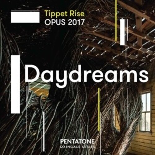 Pentatone Tippet Rise Opus 2017: Daydream