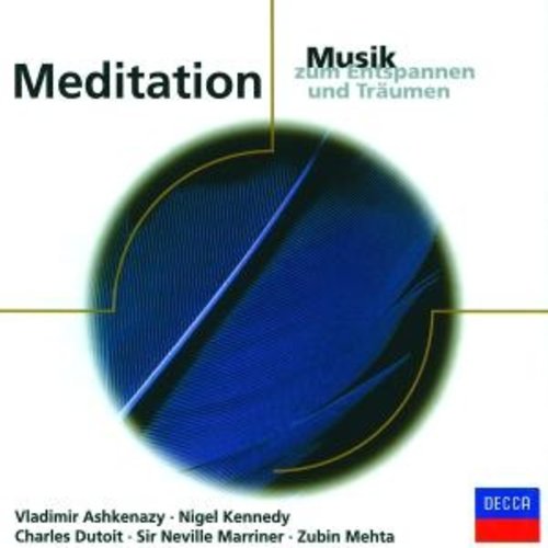 DECCA Meditation - Musik Zum Entspannen Und Tr