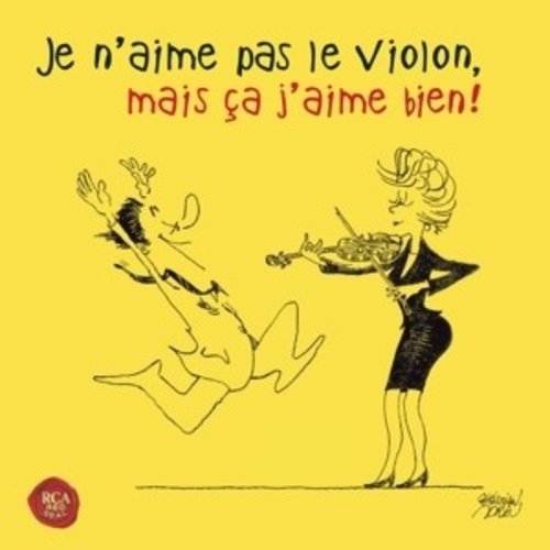 Sony Classical Je N'aime Pas Le Violon, Mais Ca J'aime Bien!