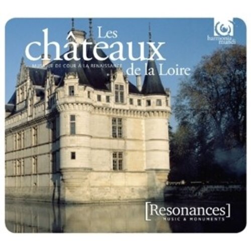 Harmonia Mundi Resonances/Chateaux De La Loire