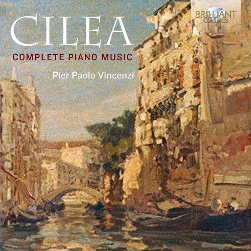 Brilliant Classics Cilea: Complete Piano Music