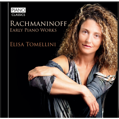 Piano Classics Rachmaninoff: Early Piano Works - Elisa Tomellini