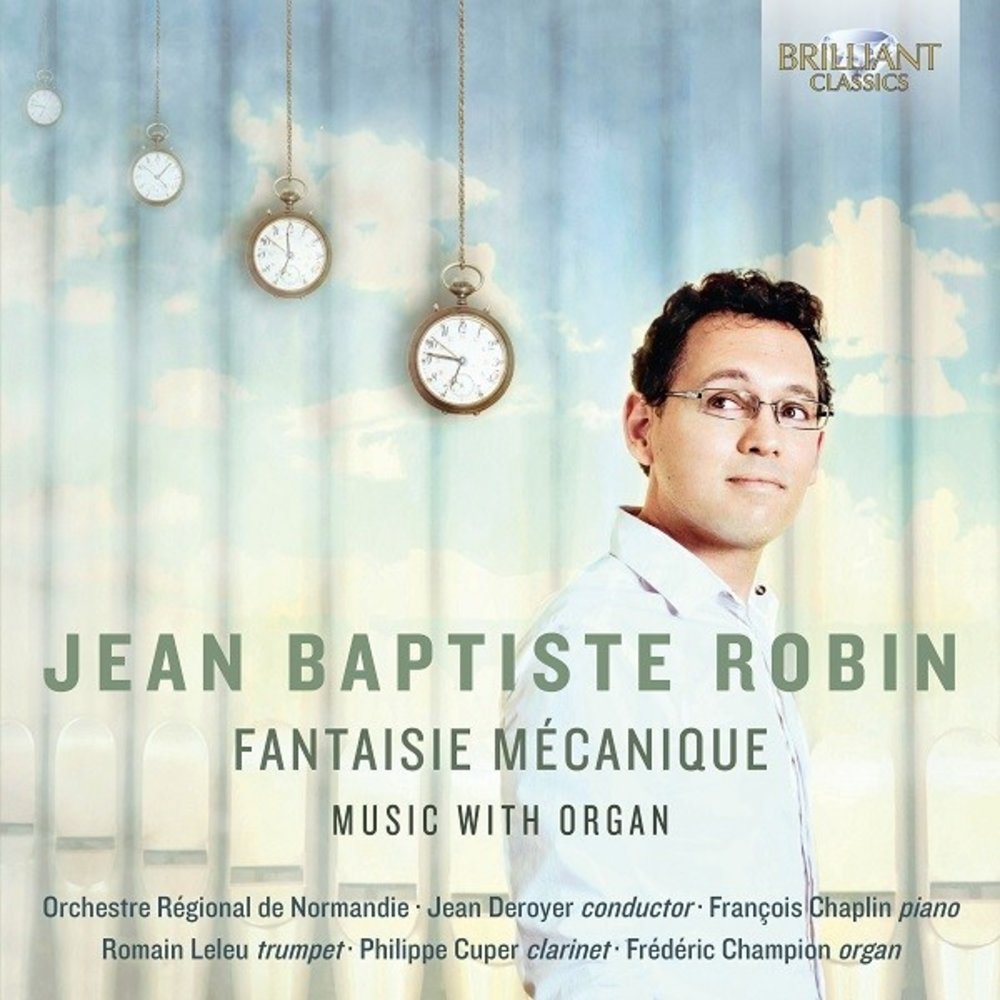 Brilliant Classics ROBIN: Fantaisie mécanique