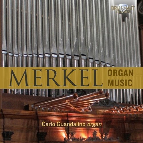 Brilliant Classics Merkel: Organ Music - Carlo Guandalino