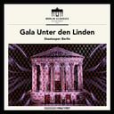 Berlin Classics Gala Unter den Linden - Staatsoper Berlin (Remaster)