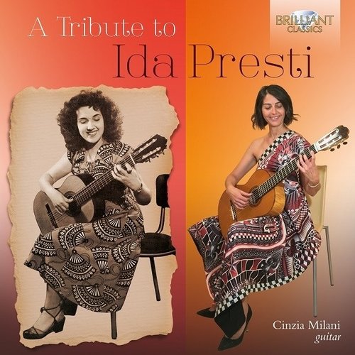 Brilliant Classics A Tribute To Ida Presti: Music for Solo Guitar - Cinzia Milani