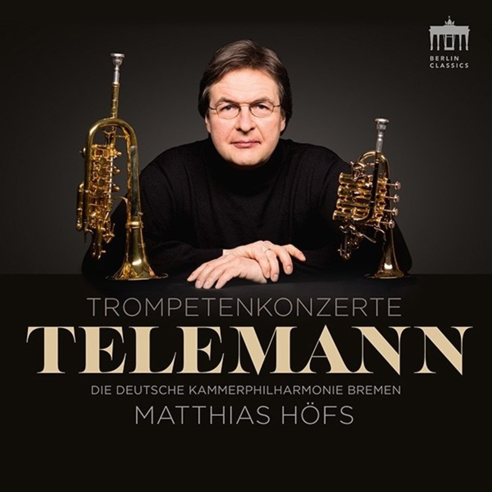 Berlin Classics Telemann: Trompetenkonzerte - Matthias Höfs