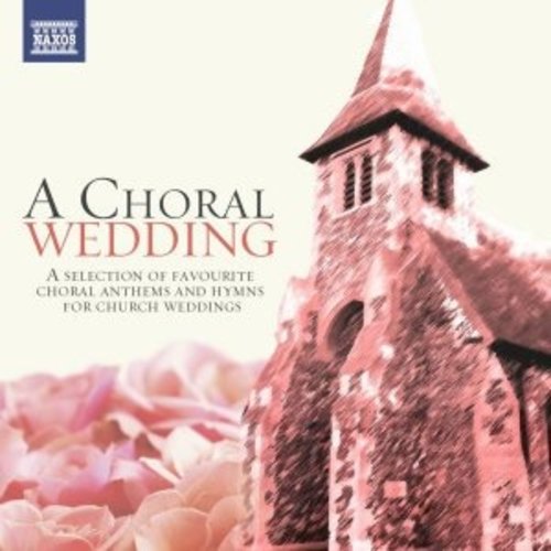 Naxos A Choral Wedding