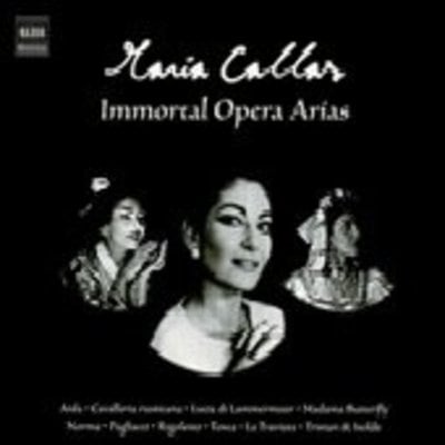 Maria Callas - Immortal Opera Arias