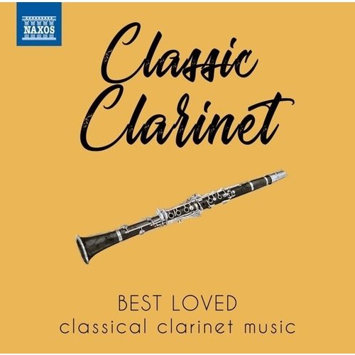 Naxos Best Loved: Classic Clarinet