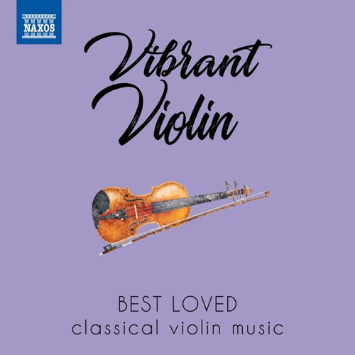 Naxos Best Loved: Vibrant Violin