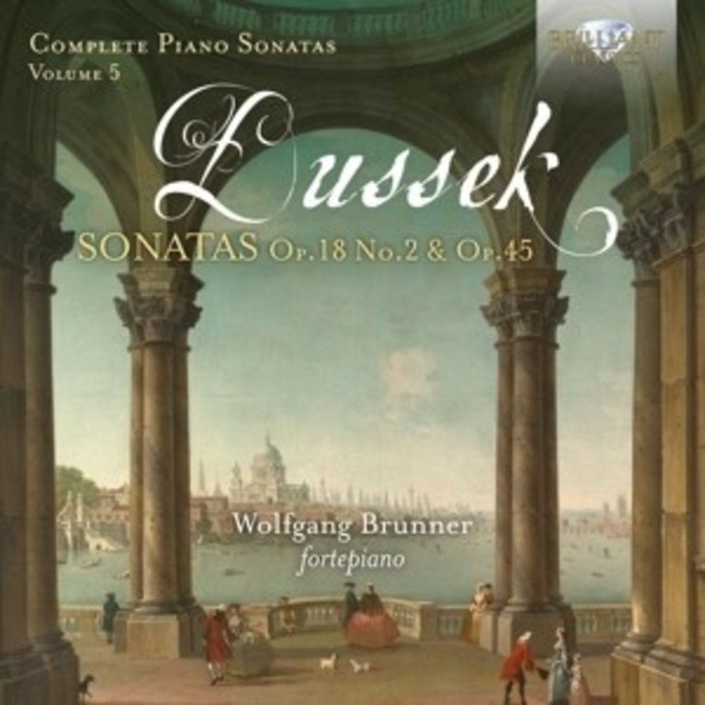 Brilliant Classics Dussek: Complete Piano Sonatas Vol.5 Op.18 no.2 & Op.45