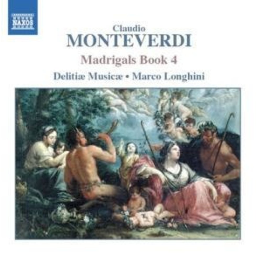 Naxos Monteverdi: Madrigals Book 4