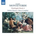 Naxos Monteverdi: Madrigals Book 4