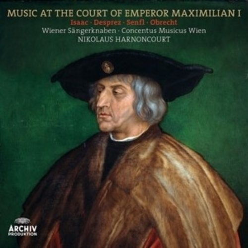 Deutsche Grammophon Music At The Court Of Emperor Maximilian I.