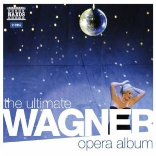 Naxos Ultimate Wagner Opera Album