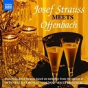 Naxos Josef Strauss Meets Offenbach