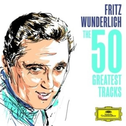 Deutsche Grammophon Fritz Wunderlich - The 50 Greatest Tracks