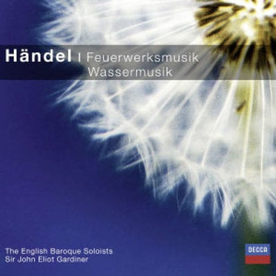 Handel: Music For The Royal Fireworks/Water Music