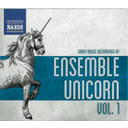 Naxos Ensemble Unicorn Vol.1