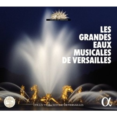 ALPHA Les Grandes Eaux Musicales De Versailles