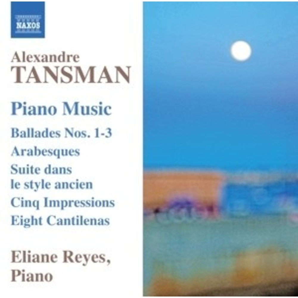 Naxos Tansman,Ballades Nos.1- 3, 6 Arabesques, 5 Impress