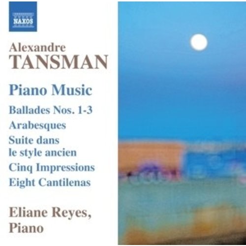 Naxos Tansman,Ballades Nos.1- 3, 6 Arabesques, 5 Impress