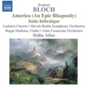 Naxos Bloch: America / Suite Hebraiq