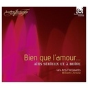 Harmonia Mundi Bien Que l'Amour:  Airs Serieux et à Boire Vol.1