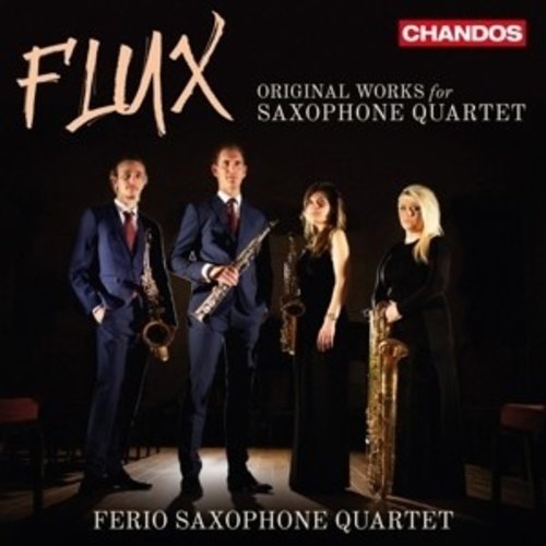 CHANDOS Flux Original Works For Saxophone Q