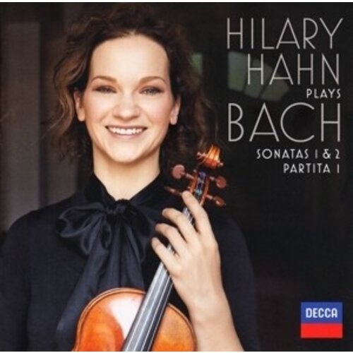 DECCA Hilary Hahn Plays Bach: Violin Sonatas Nos. 1 & 2;