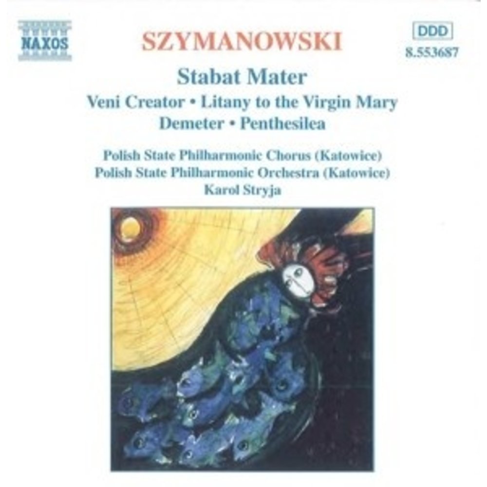 Naxos Szymanowski: Stabat Mater