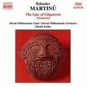 Naxos Martinu:the Epic Of Gilgamesh