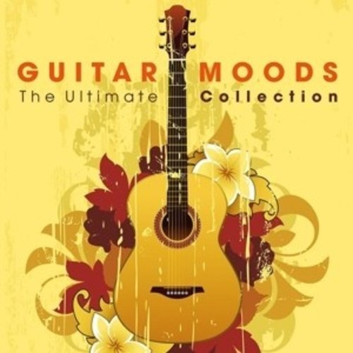 Deutsche Grammophon Guitar Moods - The Ultimate Collection