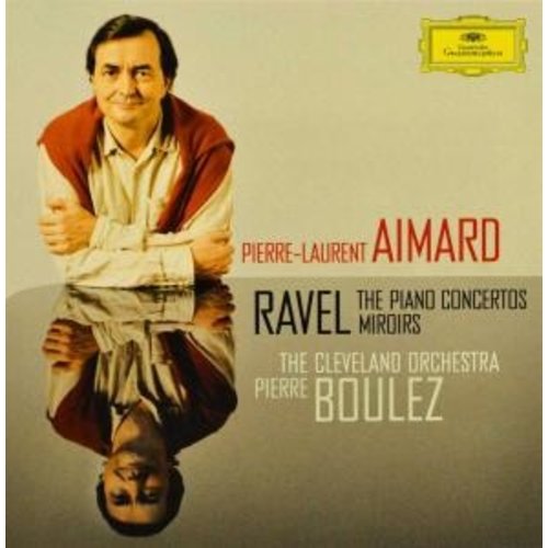 Deutsche Grammophon Ravel: The Piano Concertos; Miroirs