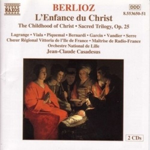 Naxos Berlioz: L'enfance Du Christ