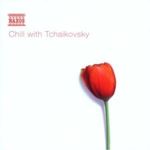 Naxos Chill With Tchaikovsky