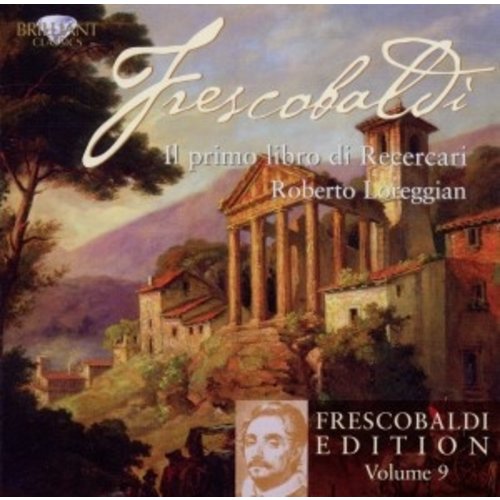 Brilliant Classics Frescobaldi: Edition Vol. 9, Il Primo Libro di Recercari