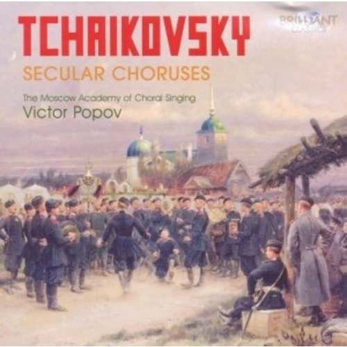 Brilliant Classics Tchaikovsky: Secular Choruses