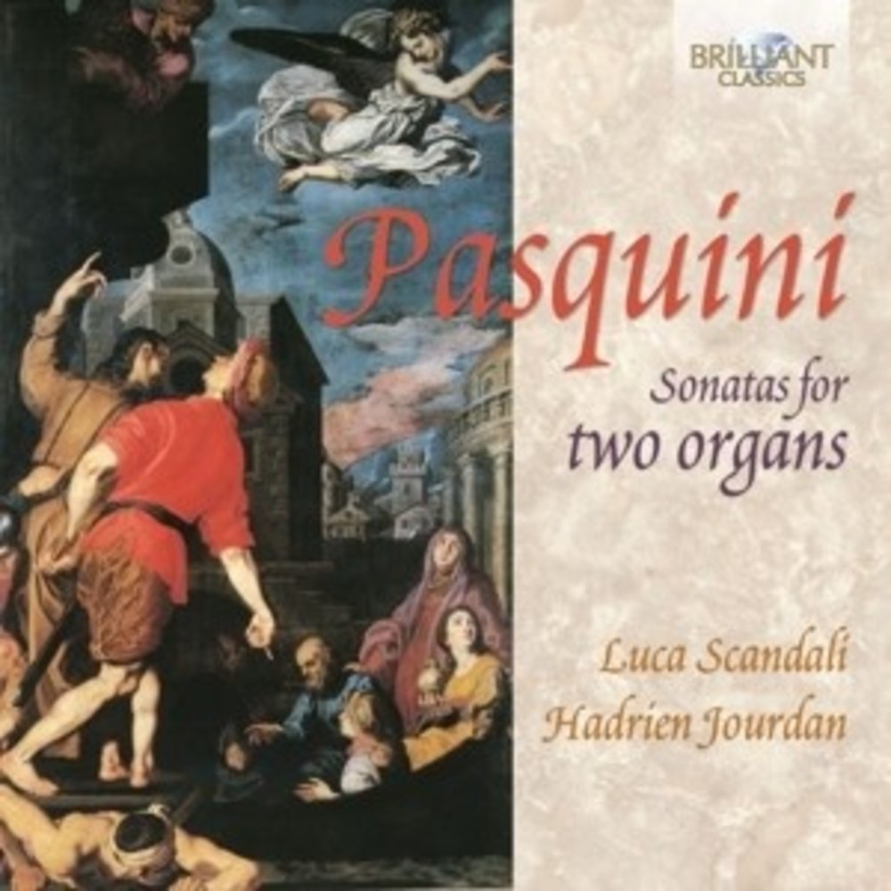 Brilliant Classics Pasquini: Sonatas for Two Organs