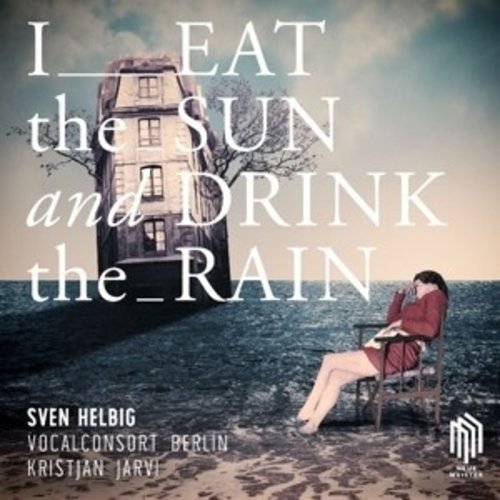Neue Meister Helbig: I Eat The Sun And Drink The Rain (LP)