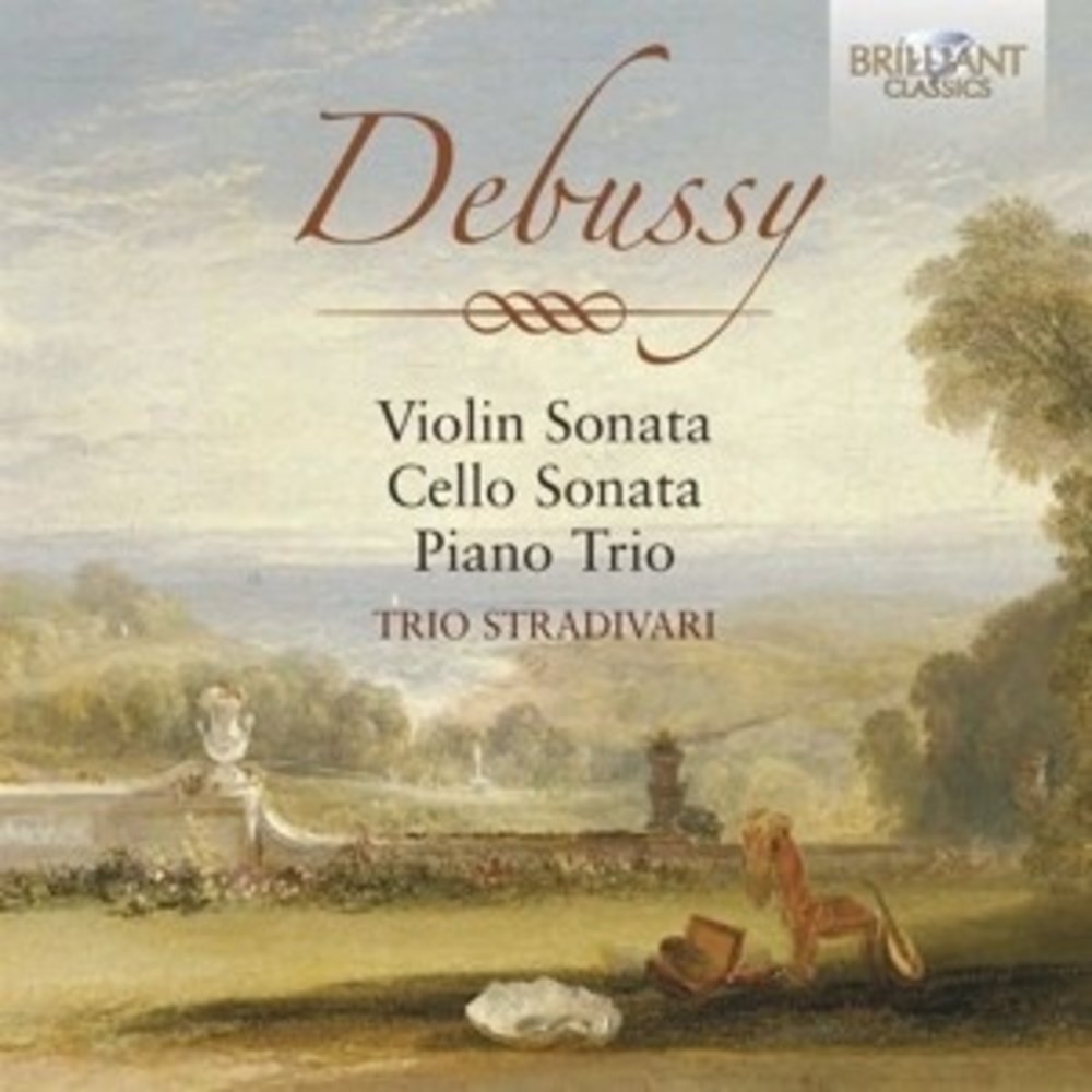 Brilliant Classics Debussy: Violin Sonata, Cello Sonata, Piano Trio