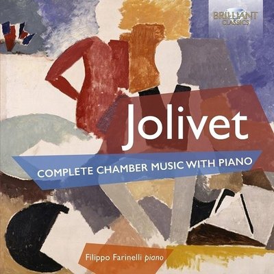 Jolivet: Complete Chamber Music with Piano - Filippo Farinelli