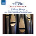 Naxos Walcha: Chorale Preludes 1