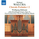 Naxos Walcha: Chorale Preludes 2