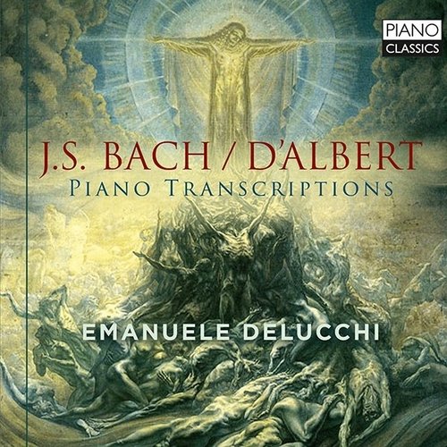 Piano Classics Bach/D'Albert: Piano Transcriptions - Emanuele Delucchi