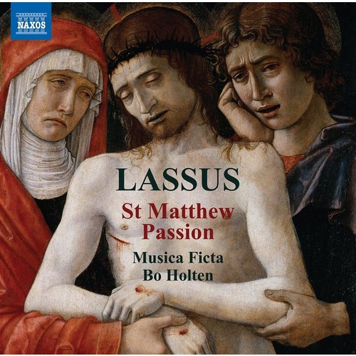 Naxos Lassus: St Matthew Passion - Musica Ficta