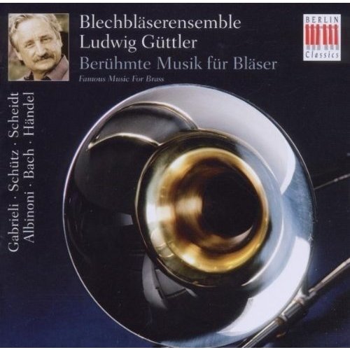 Berlin Classics BerÃ¼hmte Musik FÃ¼r BlÃ¤ser; Ludwig GÃ¼ttler