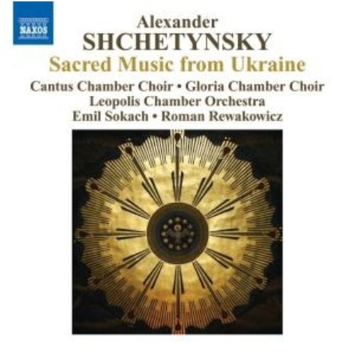 Naxos Shchetynsky: Sacred Music