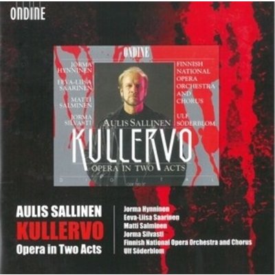 Sallinen: Kullervo (Opera In Two Acts)